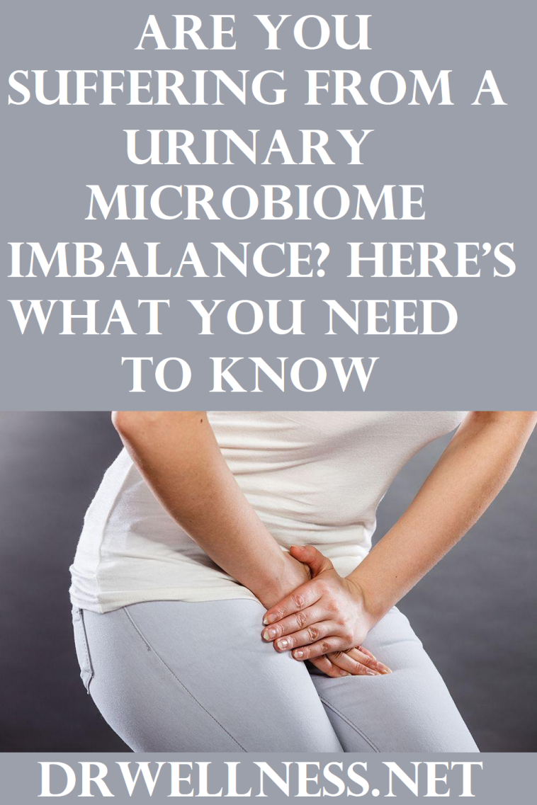 Are You Suffering from a Urinary Microbiome Imbalance? Here's What You Need to Know