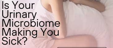 Is Your Urinary Microbiome Making You Sick Discover the Hidden Causes of Infection!