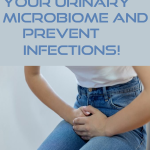 This Simple Change Can Fix Your Urinary Microbiome and Prevent Infections